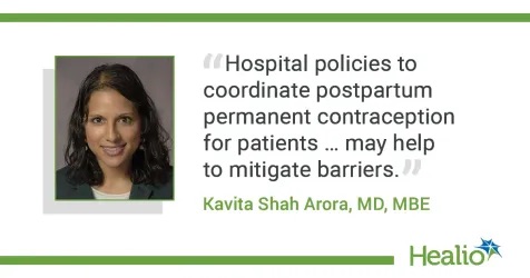 Quote that reads "Hospital policies to coordinate postpartum permanent contraception for patients... may help to mitigate barriers." - Kavita Shah Arora