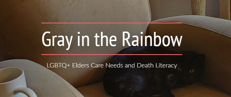 Gray in the Rainbow LGBTQ+ Elders Care Needs and Death Literacy