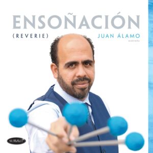 Ensonacion album cover featuring Juan Alamo holding four blue mallets.